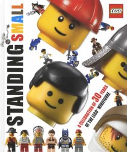 Standing Small: Celebrating the Minifigure